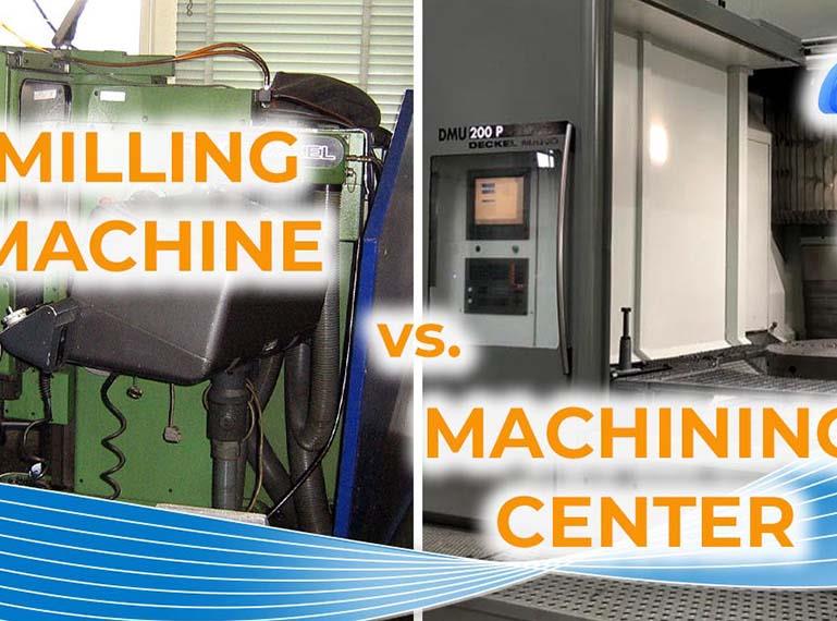 Machining center vs milling machine